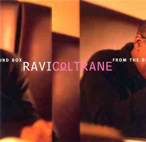 Ravi Coltrane - From The Round Box