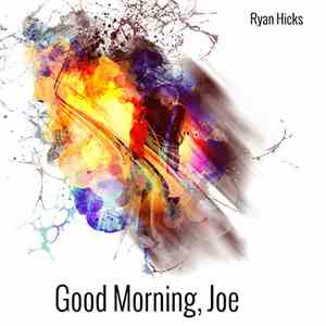 Ryan Hicks  - Good Morning, Joe