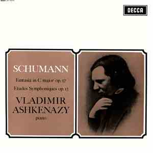 Schumann, Vladimir Ashkenazy - Fantasia In C Major Op. 17 / Etudes Symphoniques Op. 13