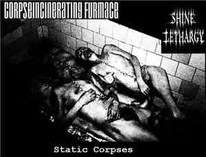 Shine Lethargy / Corpseincinerating Furmace - Static Corpses