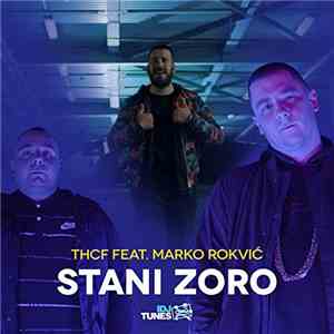 THCF Feat. Marko Rokvić - Stani Zoro