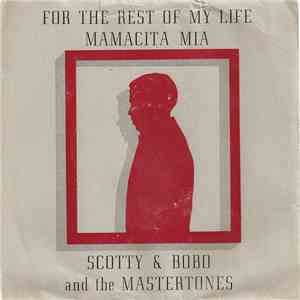 The Mastertones, Scotty & Bobo And The Mastertones - Mamacita Mia / For The Rest Of My Life