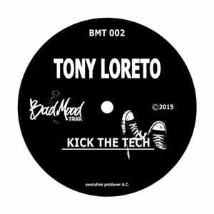 Tony Loreto - Kick The Tech