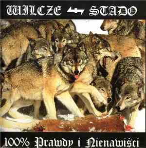Wilcze Stado - 100% Prawdy I Nienawiści