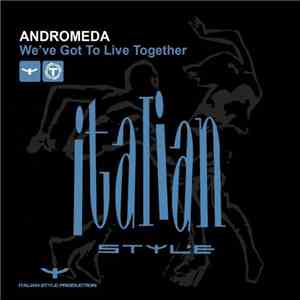 Andromeda  - We've Got To Live Together