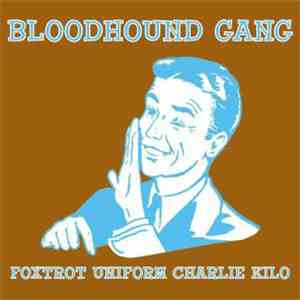Bloodhound Gang - Foxtrot Uniform Charlie Kilo
