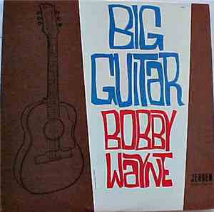 Bobby Wayne - Big Guitar