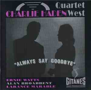 Charlie Haden Quartet West - Always Say Goodbye