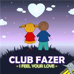 Club Fazer - I Feel Your Love