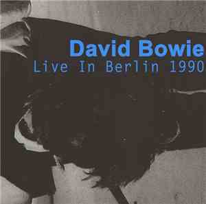 David Bowie - Live In Berlin 1990