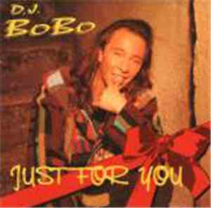 D.J. BoBo - Just For You