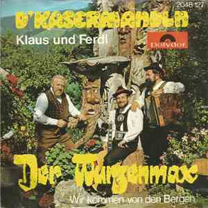 D'Kasermandln Klaus Und Ferdl - Der Wurzenmax