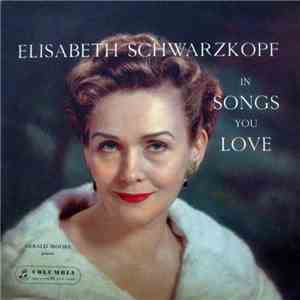 Elisabeth Schwarzkopf - In Songs You Love