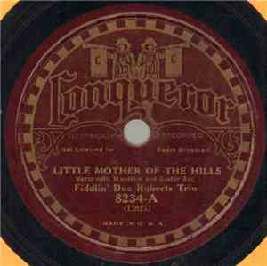 Fiddlin' Doc Roberts Trio - Little Mother Of The Hills / Mother, Queen Of My Heart