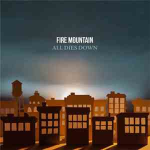 Fire Mountain - All Dies Down