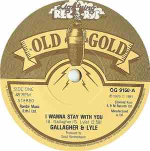 Gallagher & Lyle - I Wanna Stay With You / Heart On My Sleeve