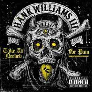 Hank Williams III - Take As Needed For Pain