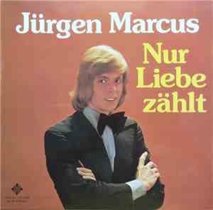 Jürgen Marcus - Nur Liebe Zählt