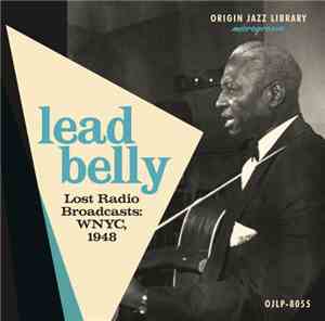 Lead Belly - Lost Radio Broadcasts WNYC, 1948