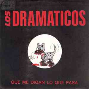 Los Dramaticos - Que Me Digan Lo Que Pasa