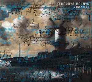 Lubomyr Melnyk - Windmills