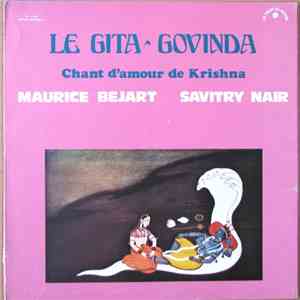 Maurice Béjart / Savitry Nair - Le Gita-Govinda - Chant D'amour De Krishna