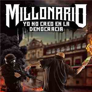 Millonario - Yo No Creo En la Democracia