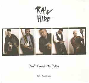Raw Hide - Don't Count My Days - 30th Anniversary