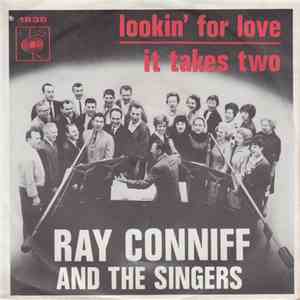 Ray Conniff And The Singers - Lookin' For Love / It Takes Two