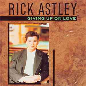 Rick Astley - Giving Up On Love