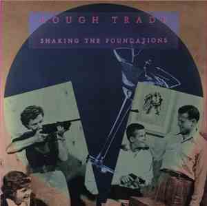 Rough Trade - Shaking The Foundations
