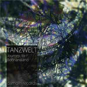 Tanzwelt - Journey To Boonanaland