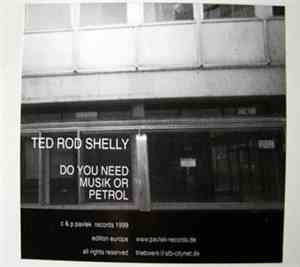 Ted Rod Shelly - Do You Need Musik Or Petrol