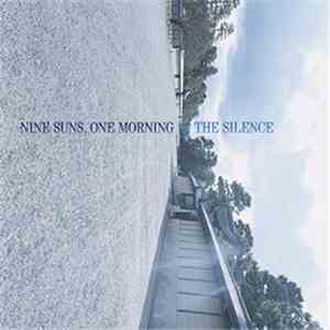The Silence  - Nine Suns, One Morning