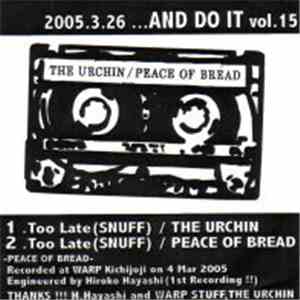 The Urchin, Peace Of Bread - ...And Do It Vol. 15