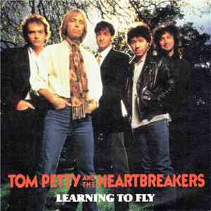 Tom Petty And The Heartbreakers - Learning To Fly