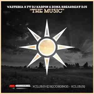 Vazteria X Ft DJ Karpin & Zona Breakbeat DJs - The Music