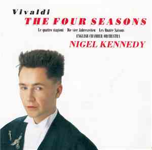 Vivaldi - Nigel Kennedy, English Chamber Orchestra - The Four Seasons  (Le Quattro Stagioni · Die Vier Jahreszeiten · Les Quatre Saisons)