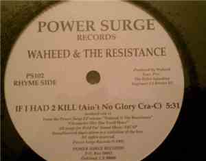 Waheed & The Resistance - If I Had 2 Kill / Gimme Your Luv