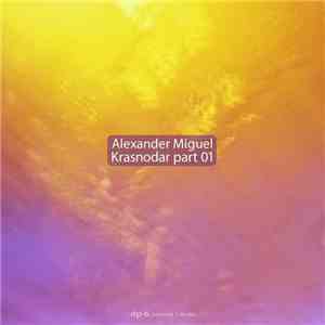 Alexander Miguel - Krasnodar Part 01