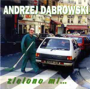 Andrzej Dąbrowski - Zielono Mi...