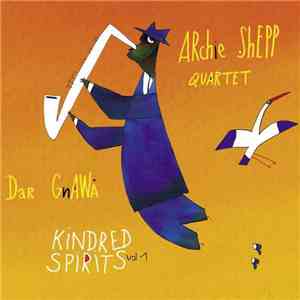 Archie Shepp Quartet, Dar Gnawa - Kindred Spirits Vol. 1