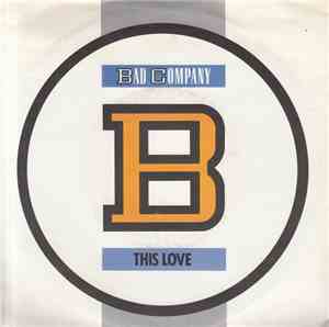 Bad Company  - This Love