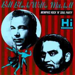 Bill Black's Combo, Willie Mitchell Band - Memphis Rock'n'roll Soul Party