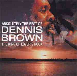 Dennis Brown - Absolutely The Best Of Dennis Brown The King Of Lover's Rock