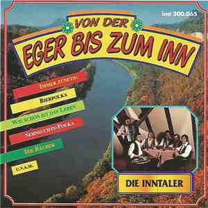 Die Inntaler - Von Der Eger Bis Zum Inn