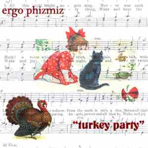 Ergo Phizmiz - Turkey Party