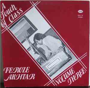 Feroze Akhtar - A Touch Of Class Vol. 3  Geet