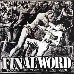 Final Word - Fools Like You