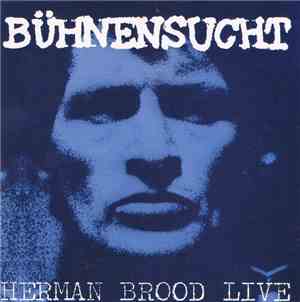 Herman Brood & His Wild Romance - Bühnensucht / Herman Brood Live